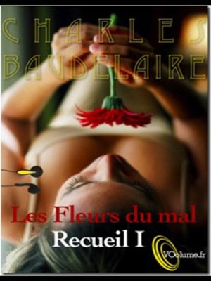 cover image of Les Fleurs du Mal - Recueil 1 - 10 poèmes